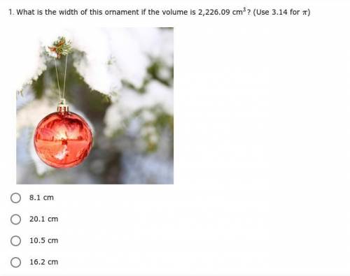 *PLEASE ANSWER, NEED HELP* What is the width of this ornament if the volume is 2,226.09 cm^3? Use 3