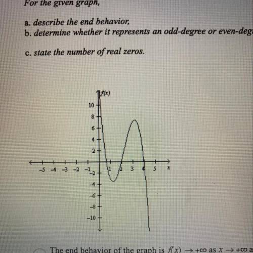 For the given graph, a. describe the end behavior,

b. determine whether it represents an odd-degr