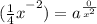 ({ \frac{1}{4} x}^{ - 2 })  =  {a}^{ \frac{0}{ {x}^{2} } }