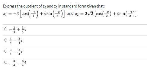 Express the quotient of z1 and z2 in standard form given that  and