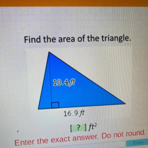 Find the area of the triangle.
[? ] ft2
Don't round