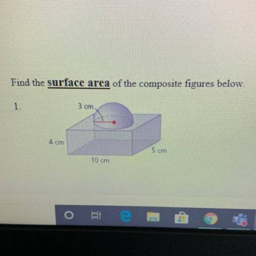 Find the SURFACE AREA of the composite figure below
ASAP