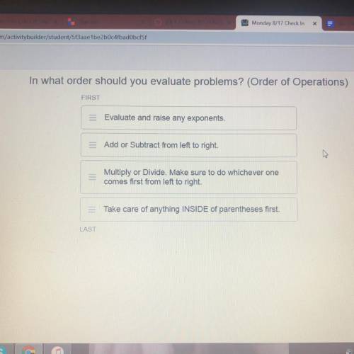 In what order should you evaluate problems?