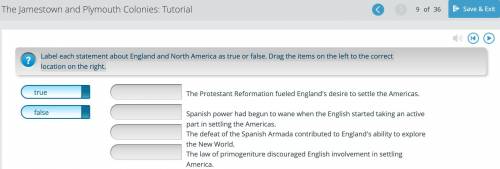 Label each statement about England and North America as true or false. Drag the items on the left t