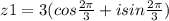 z1 = 3(cos\frac{2\pi }{3} + isin\frac{2\pi }{3})