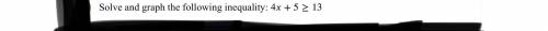 Solve and graph the following inequality