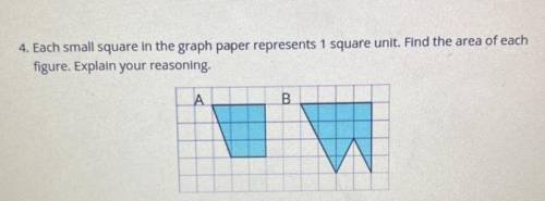 4. Each small square in the graph paper represents 1 square unit. Find the area of each

figure. E