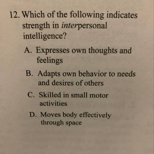 Which of the following indicates strength in interpersonal intelligence?