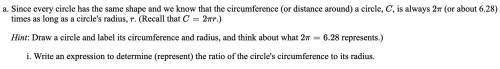 Write an expression to determine (represent) the ratio of the circle's circumference to its radius.