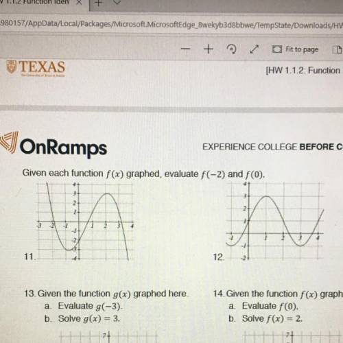 OnRamps

EXPERIENCE COLLEGE BEFORE COLLEGE
Given each function f(x) graphed, evaluate f(-2) and f(
