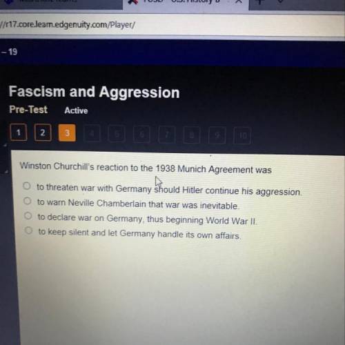 Winston Churchill's reaction to the 1938 Munich Agreement was...

A)to threaten war with Germany s