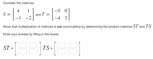 3. PLEASE HELP. Consider the matrices-
