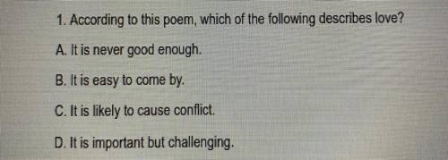 According to the poem “what love isn’t”, which of the following describes love?