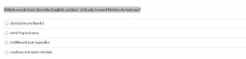 Which words best describe English settlers' attitude toward Native Americans?