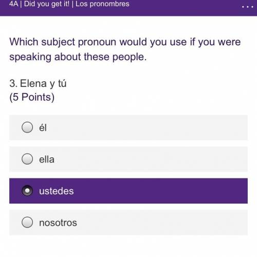 Which subject pronoun would you use if you were speaking about these people.

3.Elena y tú
(5 Poin