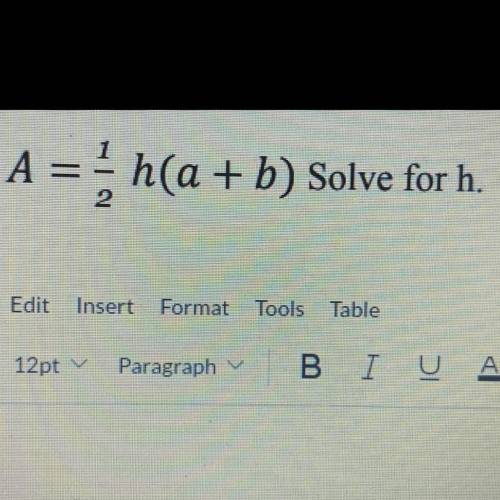 Solve for h.
please help<3