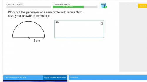 Work out your perimeter of a semicircle with raduis 3cm give your answer in terms of pie