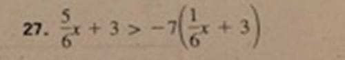 Can someone show me step by step how to solve this problem? I’m stuck on how to do this. 5/6x +3 &g