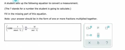 A student sets up the following equation to convert a measurement. (The stands for a number the stu