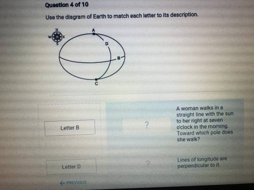 Use the diagram of Earth to match each letter to its description 1.) A woman walks in a straight li