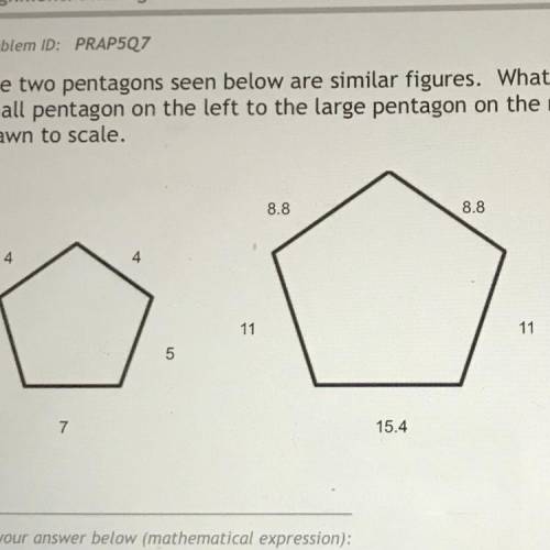 PLEASE ANSWER

The two pentagons seen below are similar figures. What is the scale factor from the