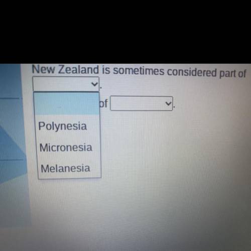 New Zealand is sometimes considered part of:

A Polynesian 
B Micronesia 
C Melanesia