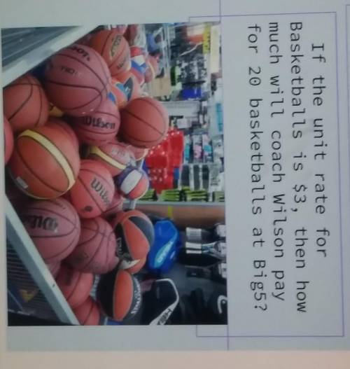 if the unit rate for basketball is $3,then how much will coach wilson pay for 20 basketball at big5