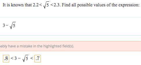 It is known that 2.2< (square root of 5) <2.3. Find all possible values of the expression: 3−