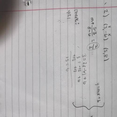 Equation of a line, use the slope intercept formula for points (3,-6) and (5,8) including a check.