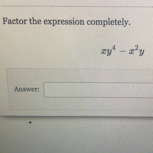 Factor the expression completely.
xy^4 - x^2y