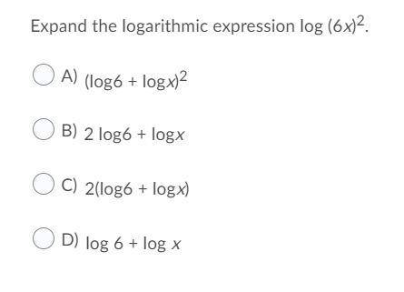 9. Expand the logarithmic expression log (6x)^2.
