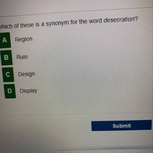 Which of these is a synonym for the word desecration ?