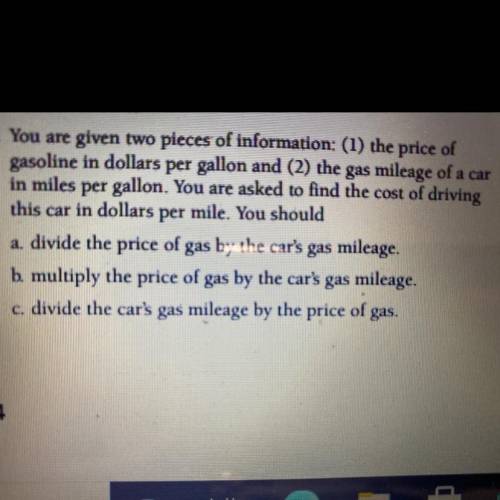 You are given two pieces of information: (1) the price of

gasoline in dollars per gallon and (2)