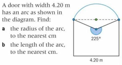 A door with width 4.20m has an arc as shown in the diagram. Find: a) the radius of the arc, to the