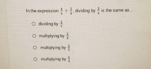 In the expression 4/5 ÷ 3/4 is the same as..