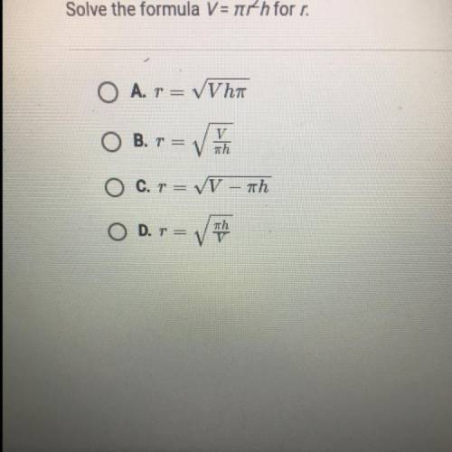 Solve the formula V=pir^2h for r 
PLEAASSSEEE HELP