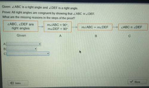 Given: angles ABC is a right angle and angles DEF is a right angle.

Prove: All right angles are c