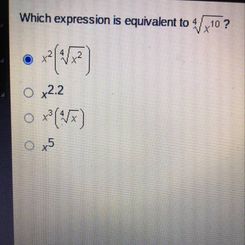 Which expression is equivalent to 4

4/x10?
*P(V?
O x2.2
O
O x5
Answer is a