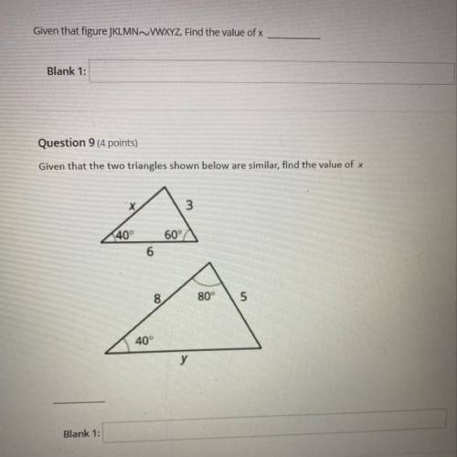 Question 9 (4 points)

Given that the two triangles shown below are similar, find the value of x
3