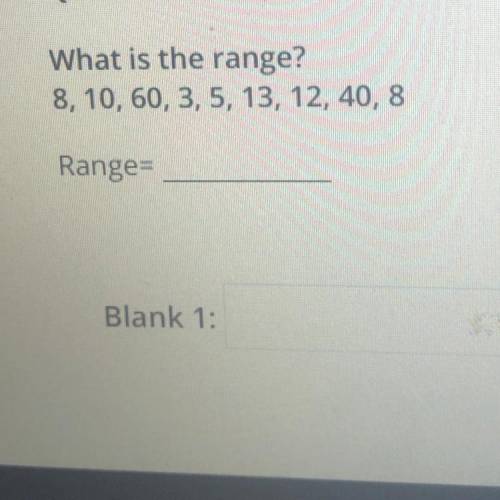 What is the range?
8,10, 60, 3, 5, 13, 12, 40, 8
