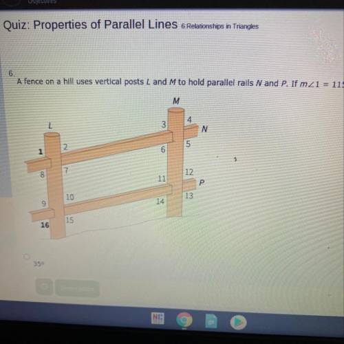A fence on a hill uses vertical posts L and M to hold parallel rails N and P. If m<1 = 115, then