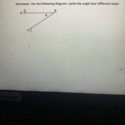 Directions - For the following diagram, name the angle four different ways.

B.
ko
I
Please help!!