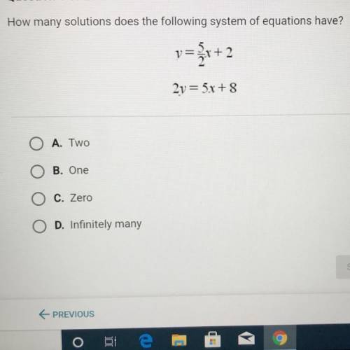 How many solutions does the following system of equations have?
v=3x +2
2v=5x+8