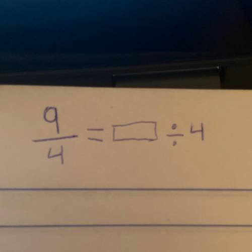 Wats the equation??
9/4 = Division 4