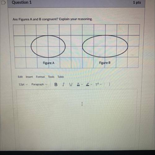 Are Figures A and B congruent? Explain your reasoning