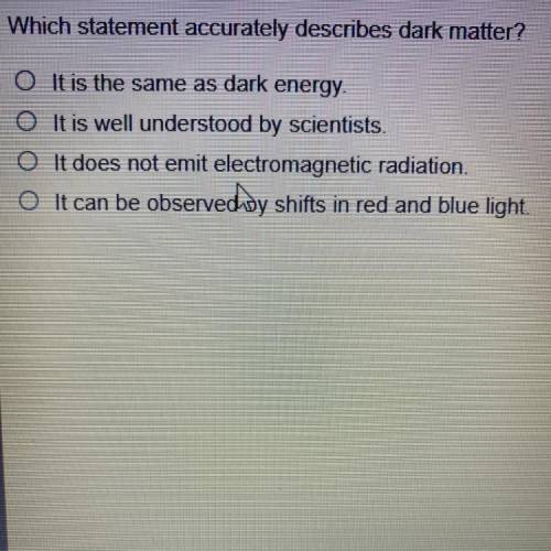 Which statement accurately describes dark matter?￼