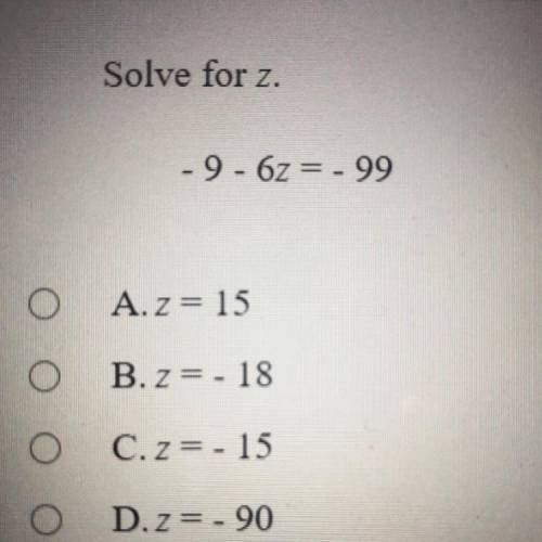 Solve for z. ASAP! My test is timed!!