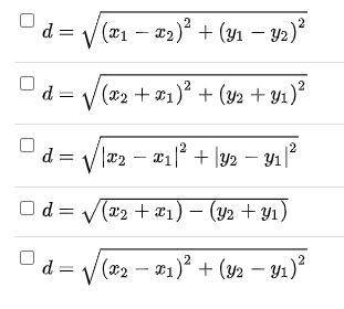 GEOMETRY! PLEASE HELP!! Select all the equations that represent the distance formula.