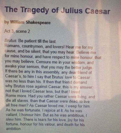 I IN TEST FAST PLEASE

Read the excerpt from act 3, scene 2, of Julius Caesar. ANTONY, Friends, Ro