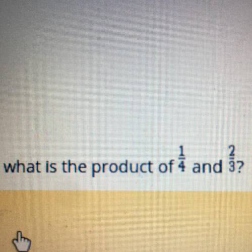 What is the product of 1/4 and 2/3 as a fraction